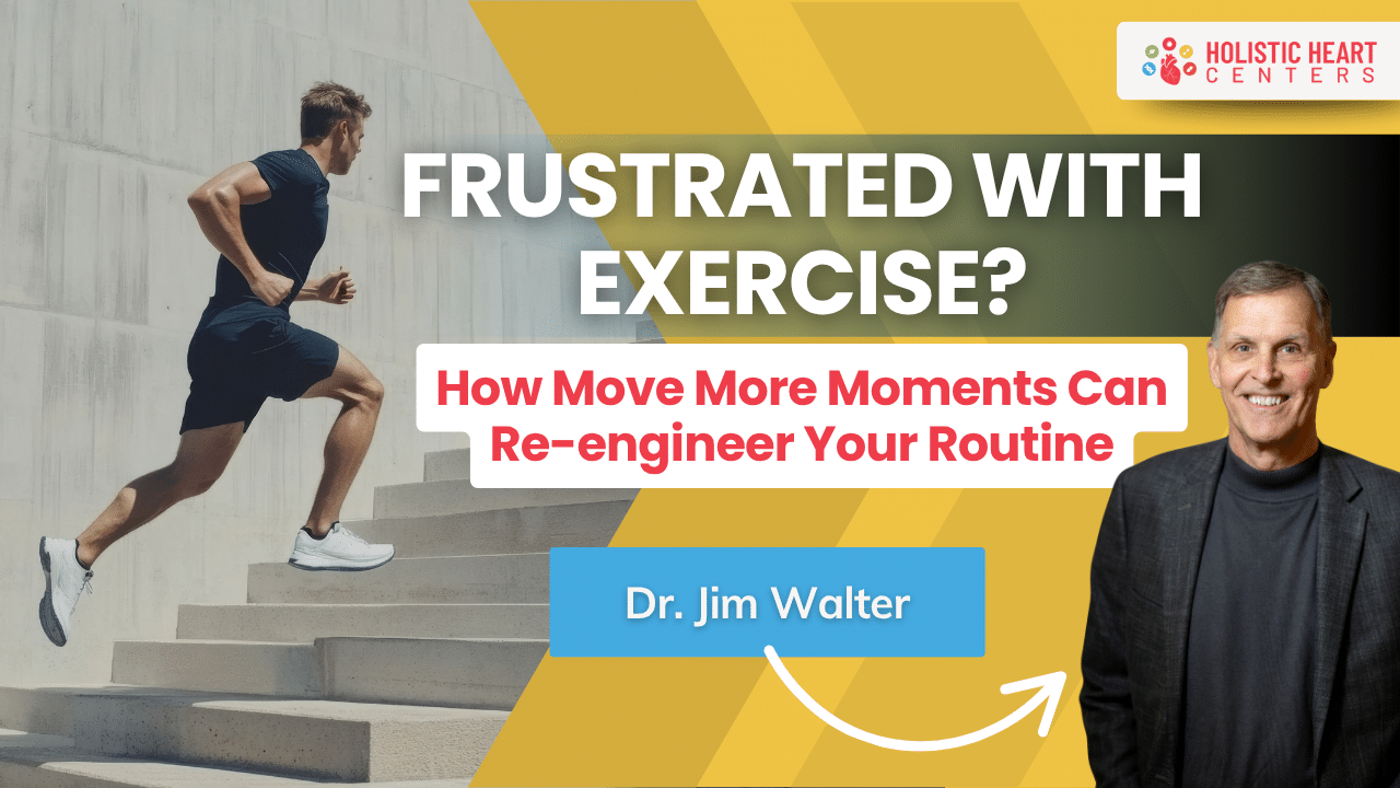 Own Your Heart Health with Dr. Regina Druz EP27: Frustrated with Exercise? How Move More Moments Can Re-engineer Your Routine