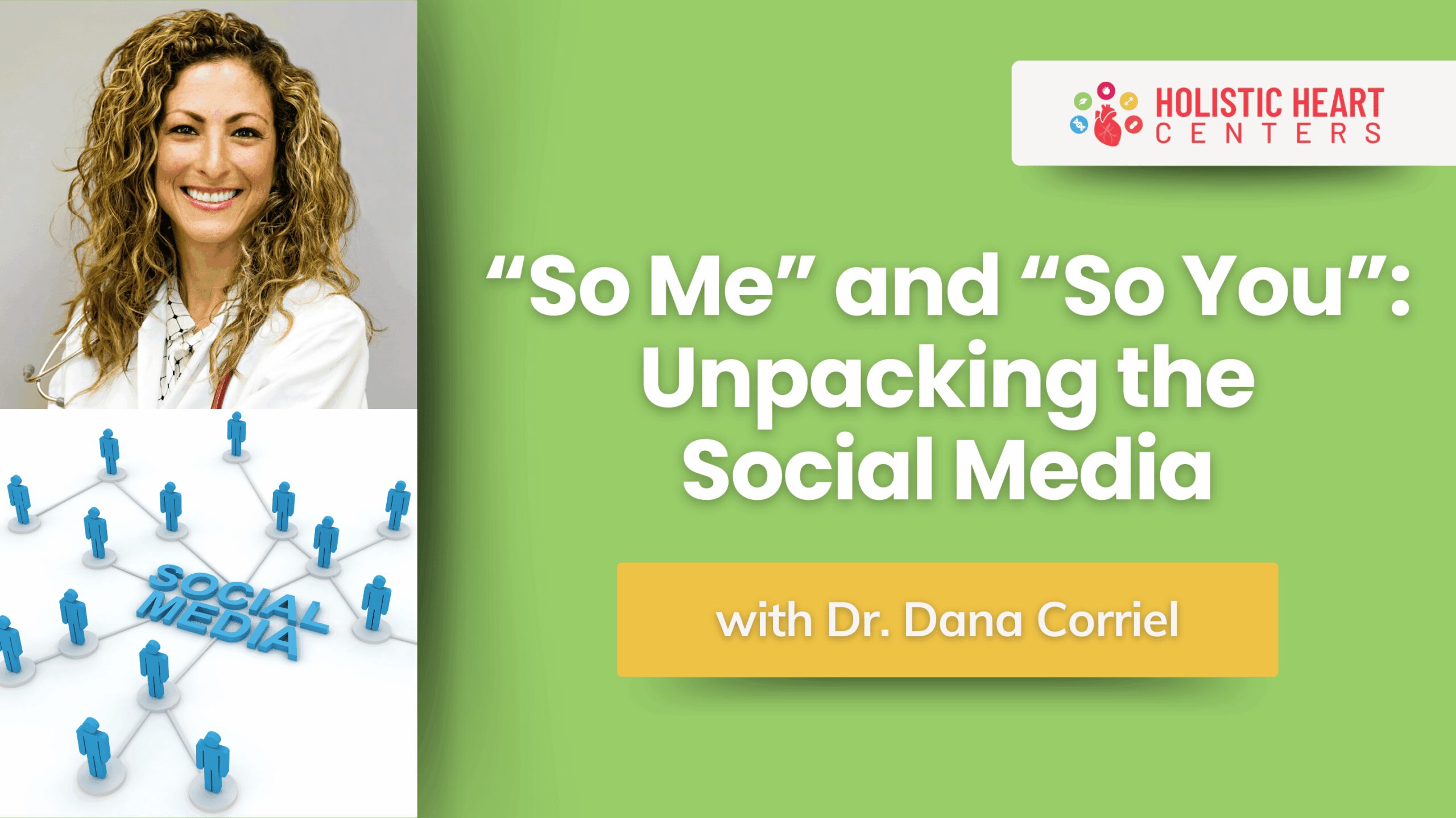 Ep. 10: “So Me” and “So You”: Unpacking Social Media in Medicine — with Dr. Dana Corriel