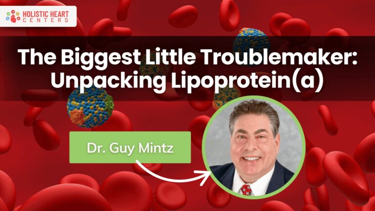 Ep. 25: The Biggest Little Troublemaker: Unpacking Lipoprotein(a) — with Dr. Guy Mintz, Cardiologist & Lipid Expert