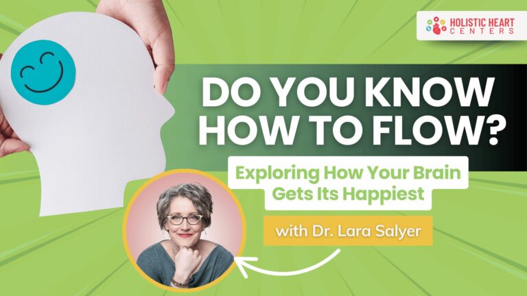 Ep. 26: Do You Know How to Flow? Exploring How Your Brain Gets Its Happiest — with Dr. Lara Salyer, DO