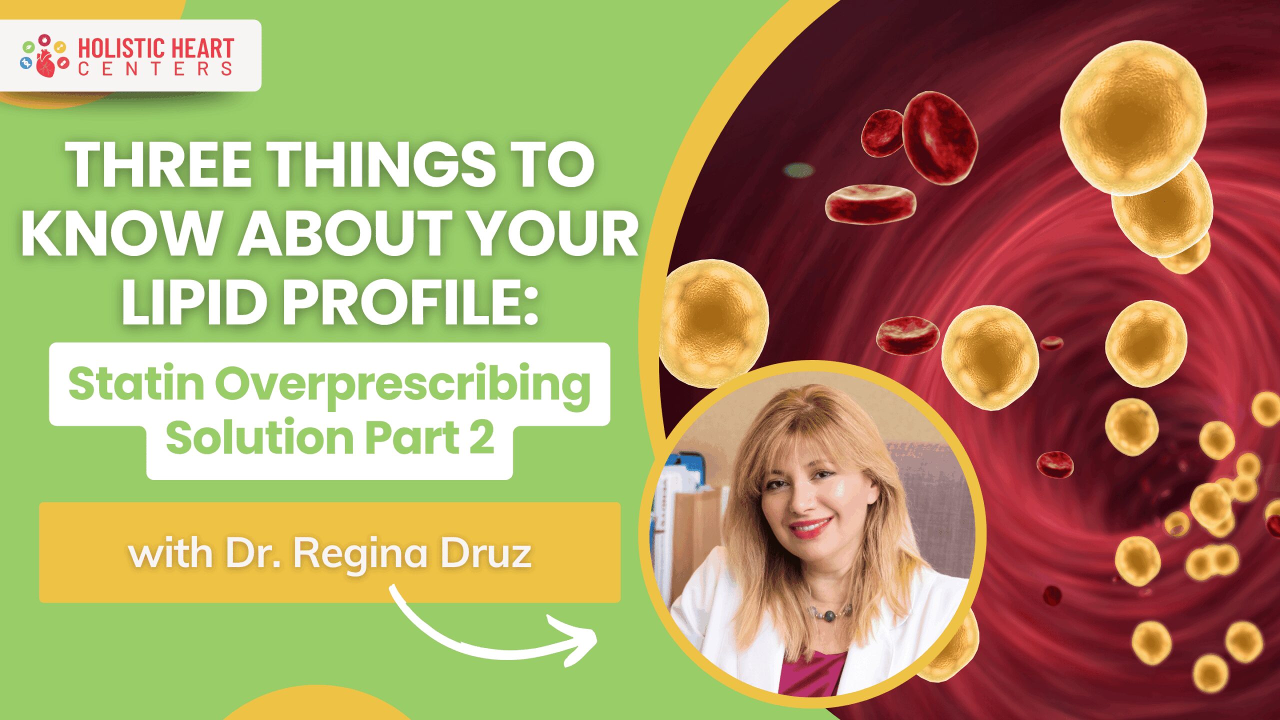 Own Your Heart Health with Dr. Regina Druz EP17: Three Things to Know About Your Lipid Profile: Statin Overprescribing Solution Part 2