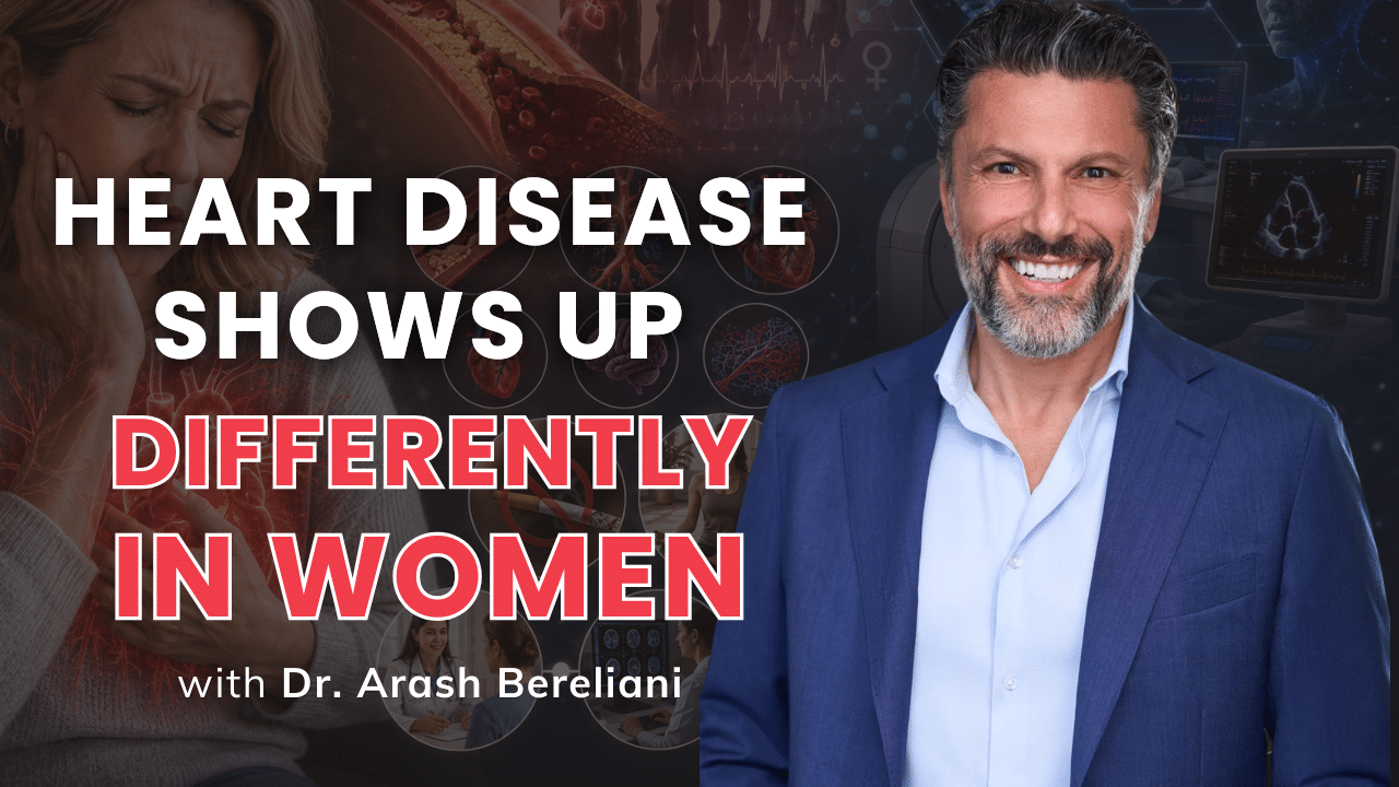 Ep. 48: Just a Little Heart Attack — Why and How Heart Disease Affects Women, with Dr. Arash Bereliani