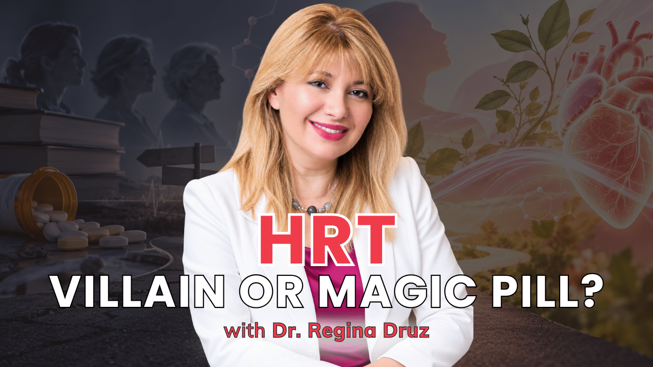 Dr. Regina Druz with the title HRT: Villain or Magic Pill? — Own Your Heart Health episode 52